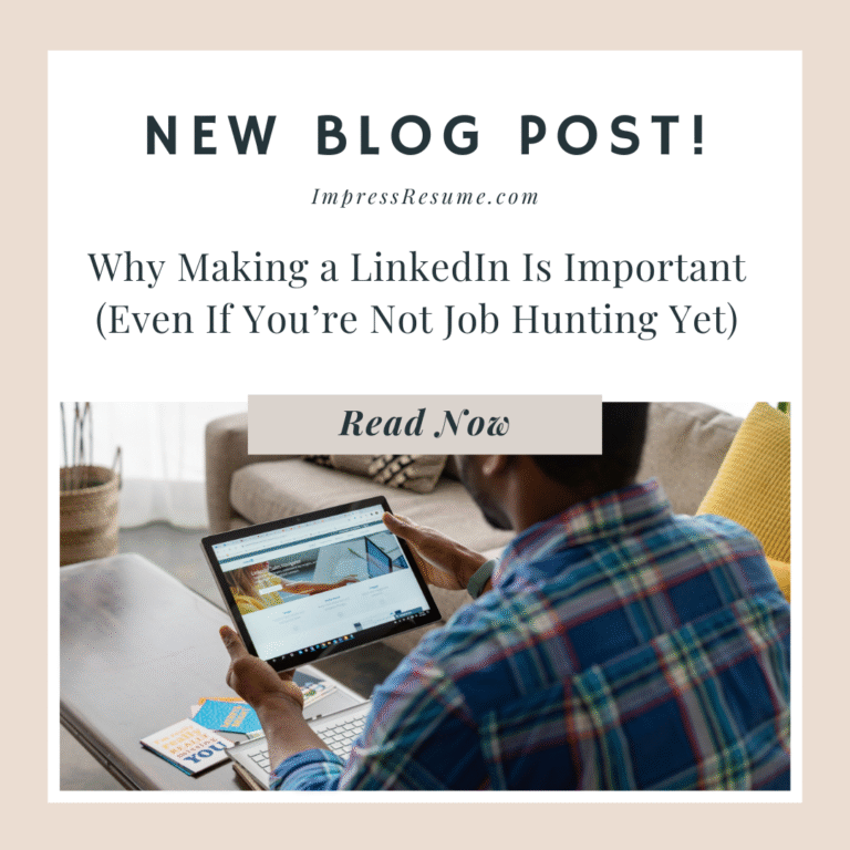 Why Making a LinkedIn Is Important (Even If You’re Not Job Hunting Yet)